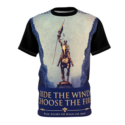 Ride The Wind, Choose The Fire - Unisex All-Over Print Cut & Sew T-Shirt