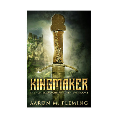 Kingmaker - Rolled Poster