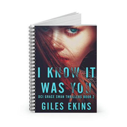I Know It Was You - Spiral Notebook