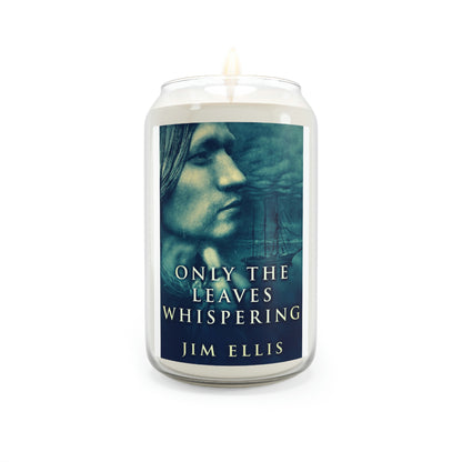 Only The Leaves Whispering - Scented Candle