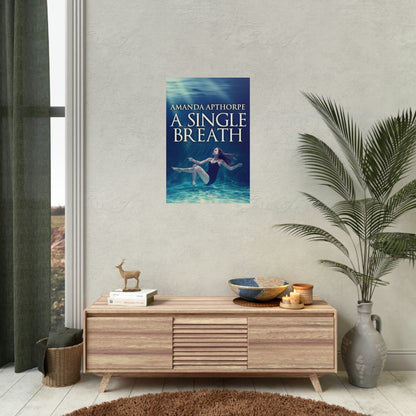 A Single Breath - Rolled Poster