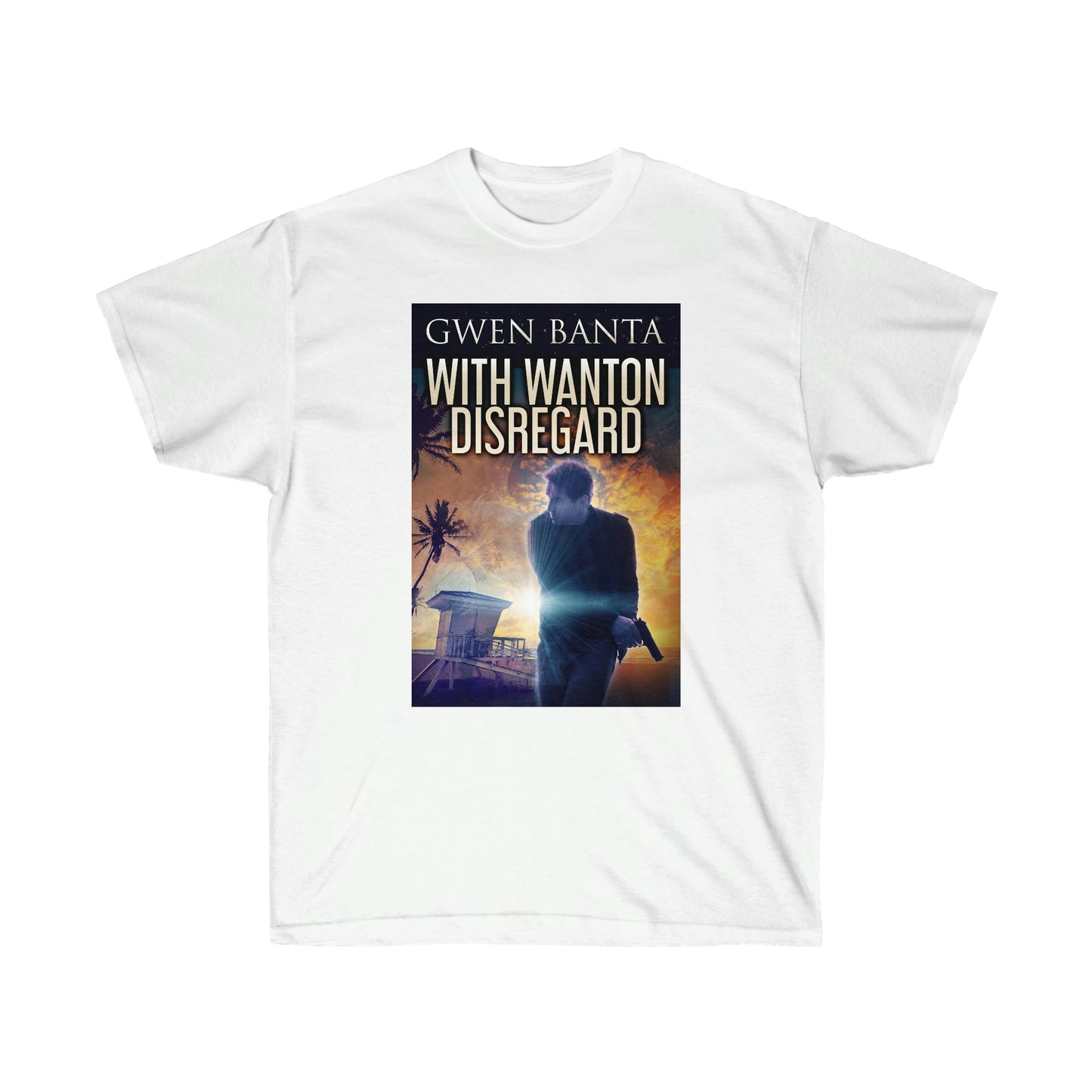 With Wanton Disregard - Unisex T-Shirt