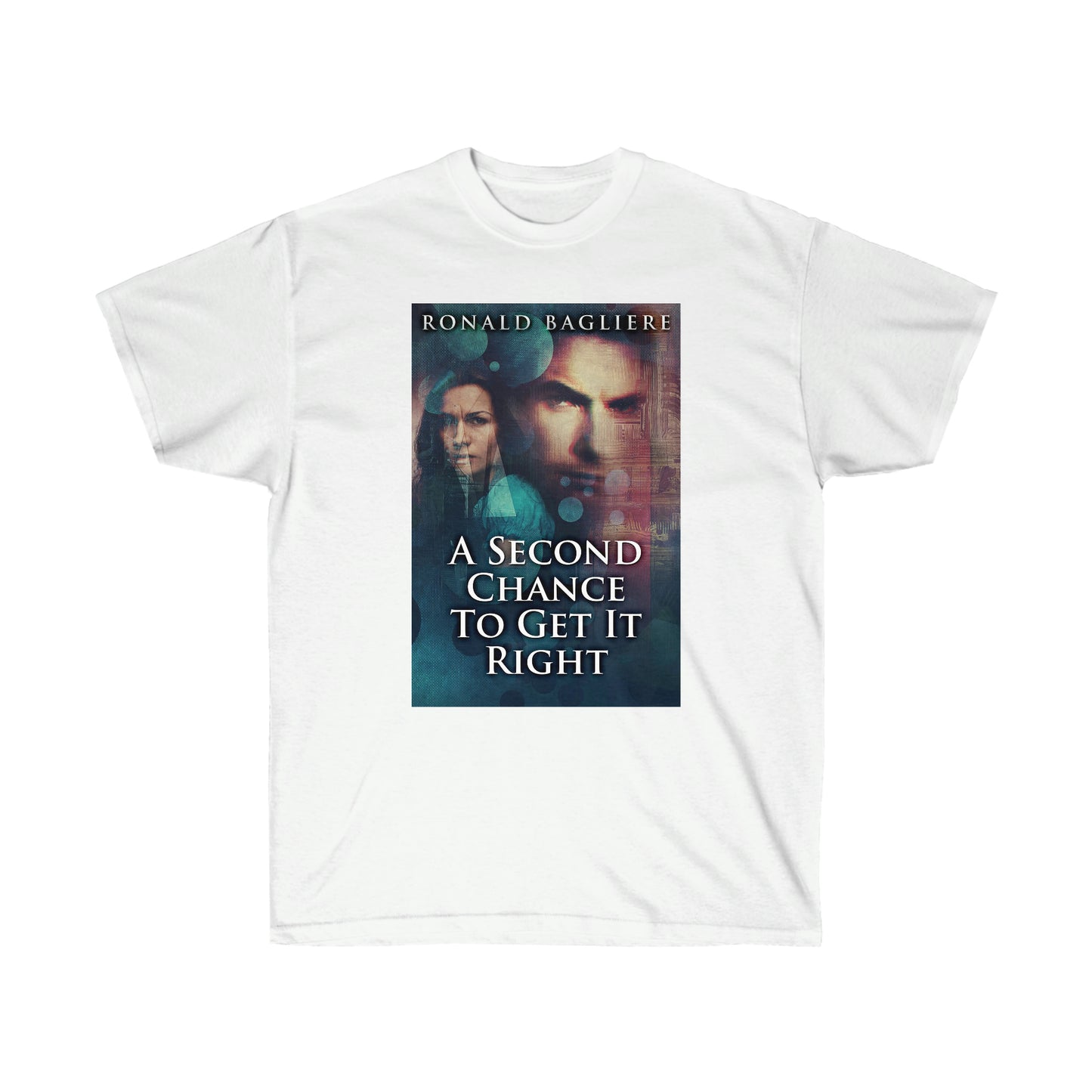 A Second Chance To Get It Right - Unisex T-Shirt