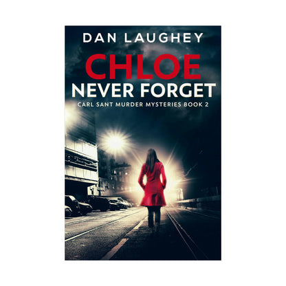 Chloe - Never Forget - Rolled Poster