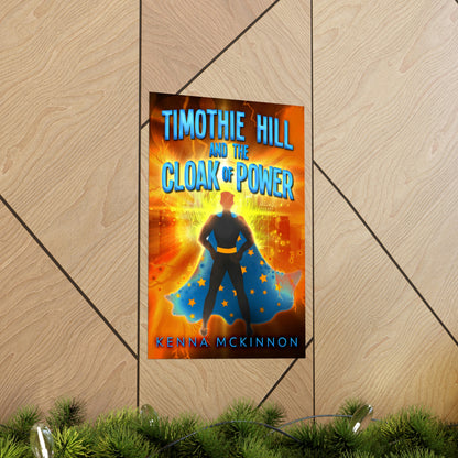 Timothie Hill and the Cloak of Power - Matte Poster