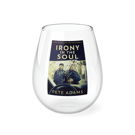 Irony In The Soul - Stemless Wine Glass, 11.75oz