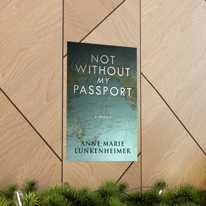 Not Without My Passport - Matte Poster