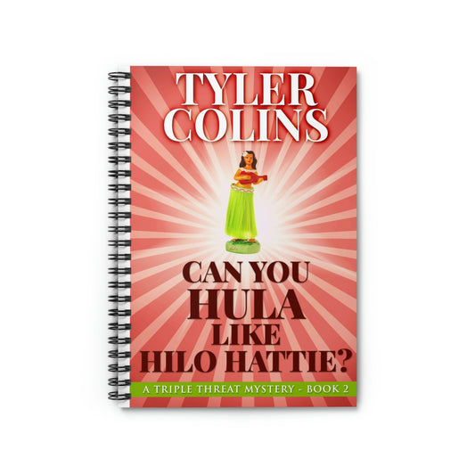 Can You Hula Like Hilo Hattie? - Spiral Notebook
