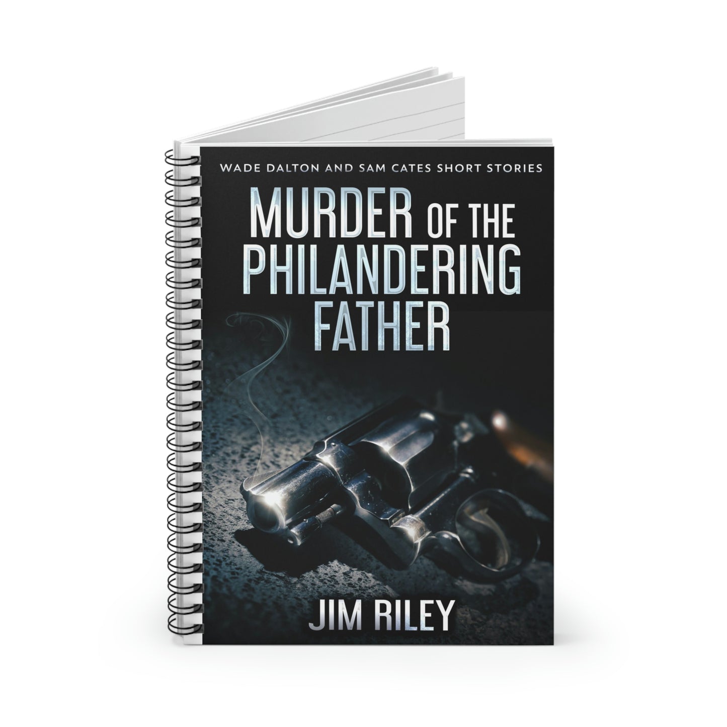 Murder Of The Philandering Father - Spiral Notebook