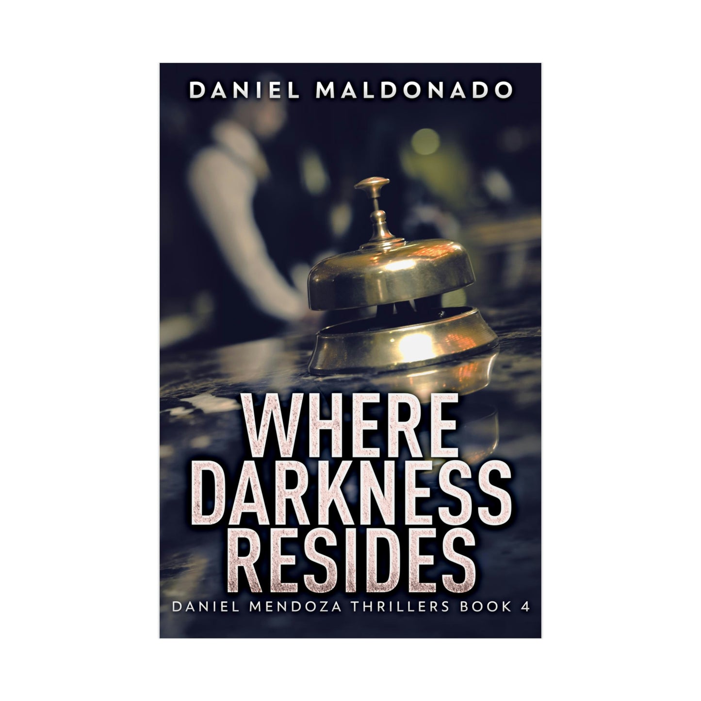 Where Darkness Resides - Rolled Poster