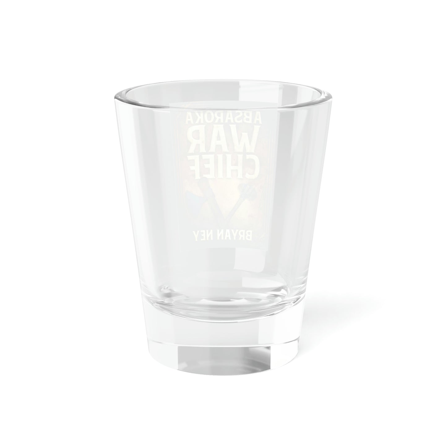 Absaroka War Chief - Shot Glass, 1.5oz