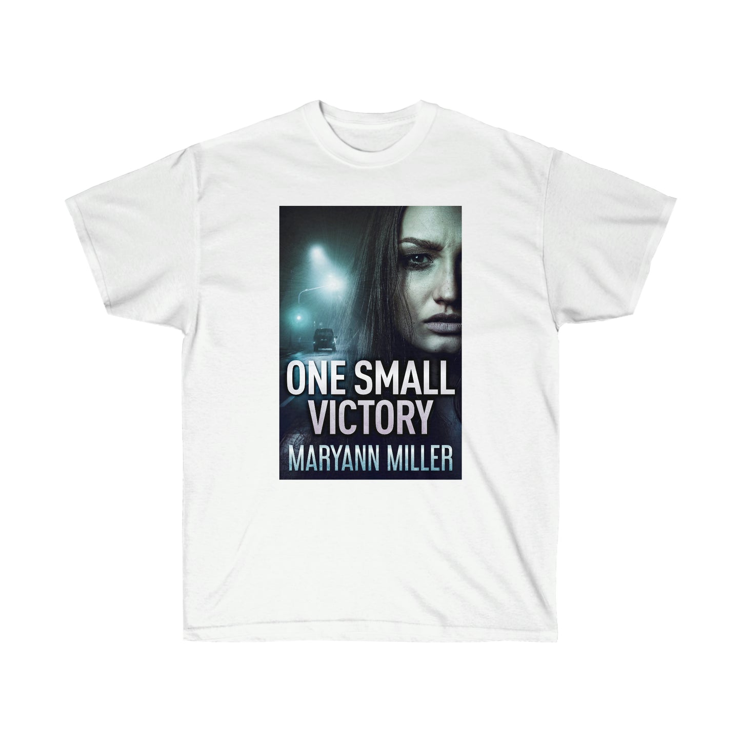 One Small Victory - Unisex T-Shirt