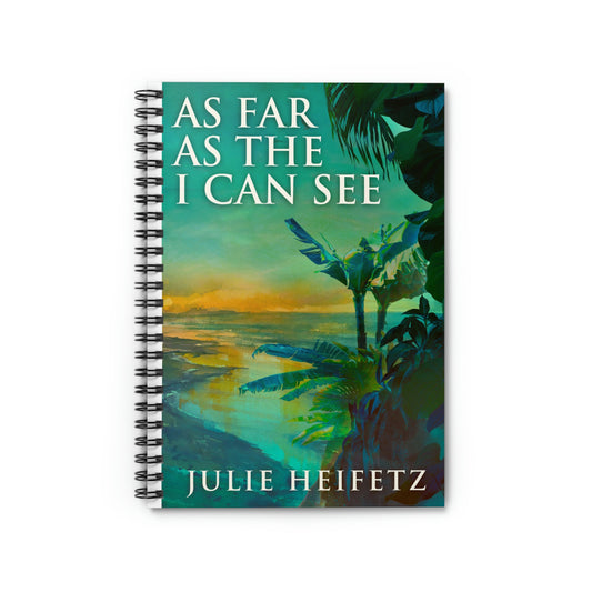 As Far As The I Can See - Spiral Notebook