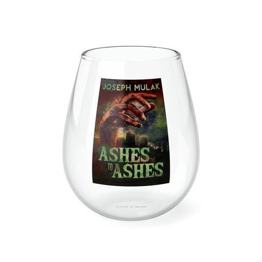 Ashes to Ashes - Stemless Wine Glass, 11.75oz