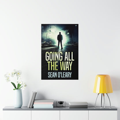 Going All The Way - Matte Poster