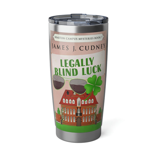 Legally Blind Luck - 20 oz Tumbler