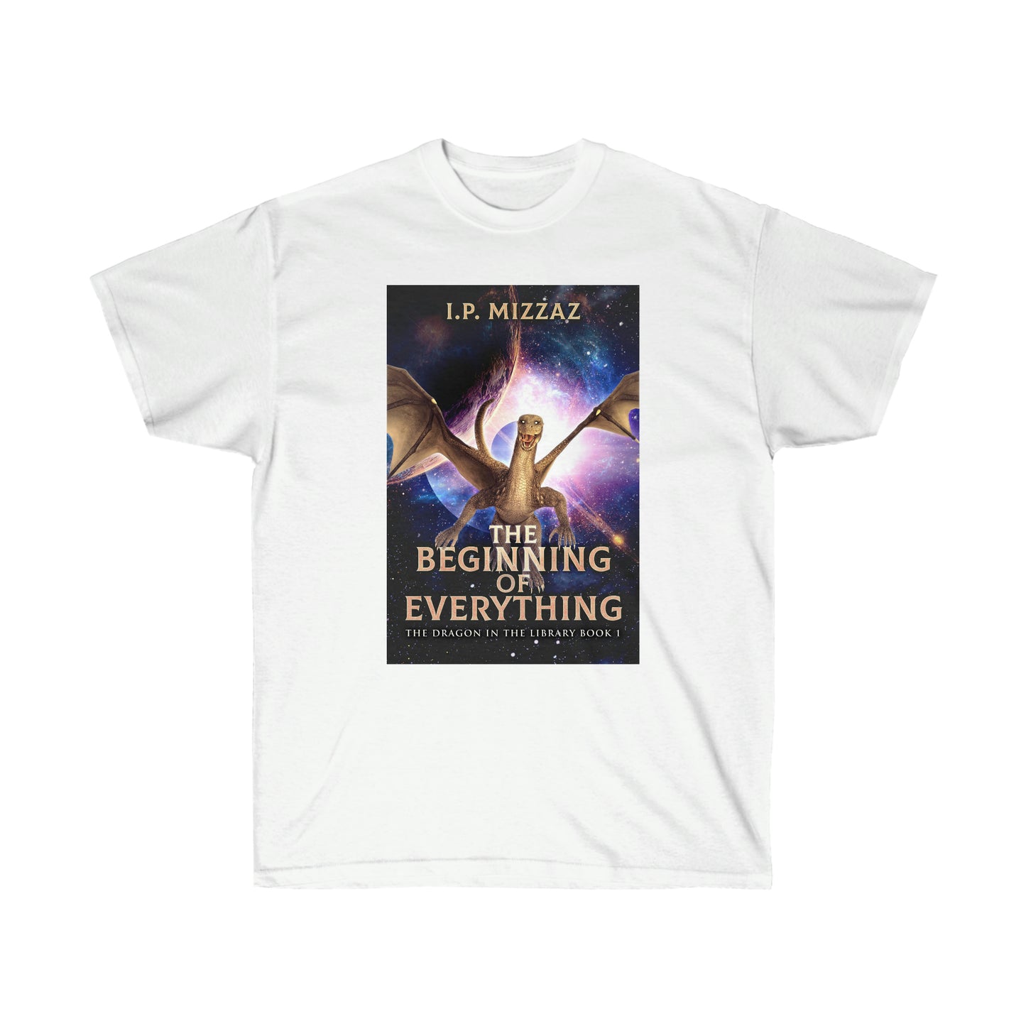 The Beginning Of Everything - Unisex T-Shirt