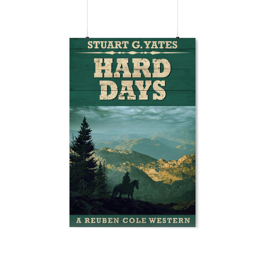 Hard Days - Matte Poster