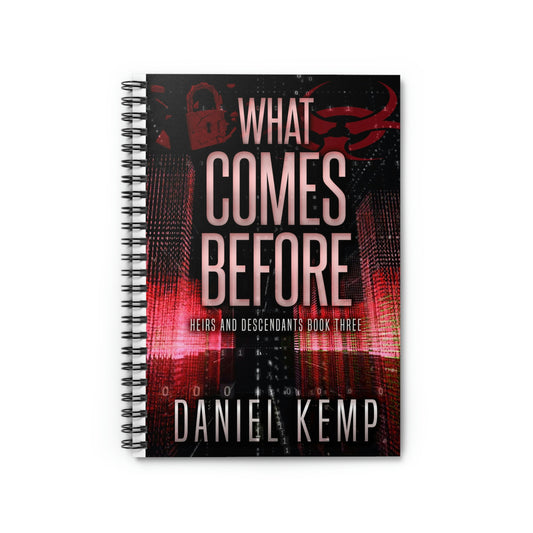 What Comes Before - Spiral Notebook