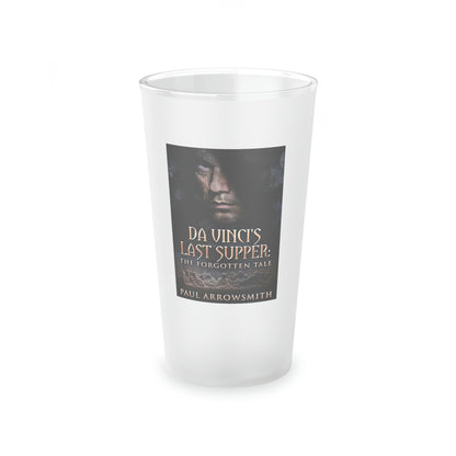 Da Vinci's Last Supper - The Forgotten Tale - Frosted Pint Glass