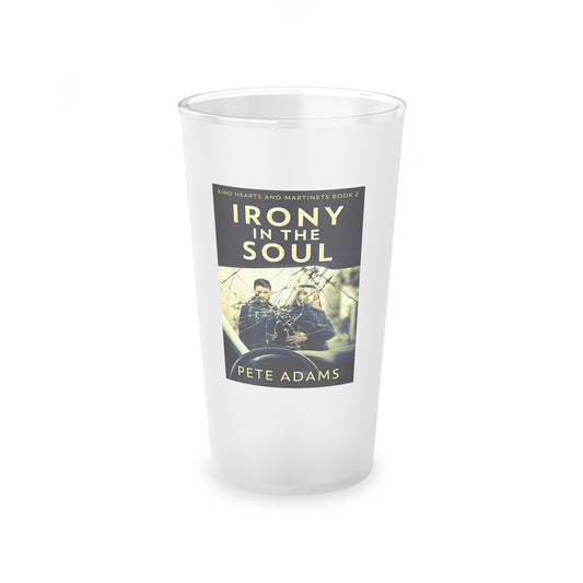 Irony In The Soul - Frosted Pint Glass