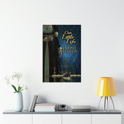 Our Little Life - Matte Poster