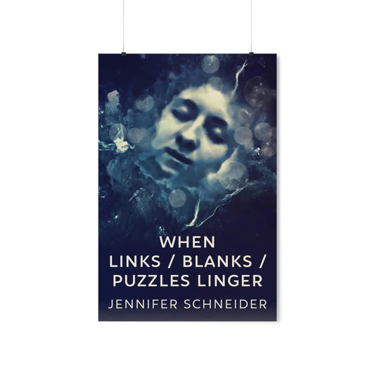 When Links / Blanks / Puzzles Linger - Matte Poster