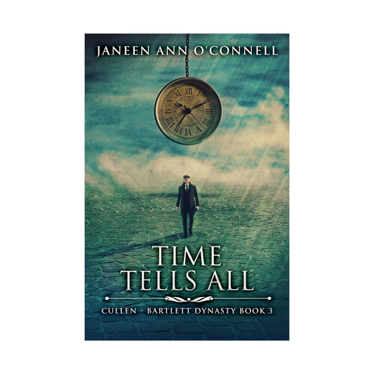 Time Tells All - Rolled Poster