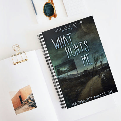 What Hunts Me - Spiral Notebook