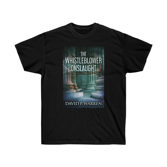 The Whistleblower Onslaught - Unisex T-Shirt