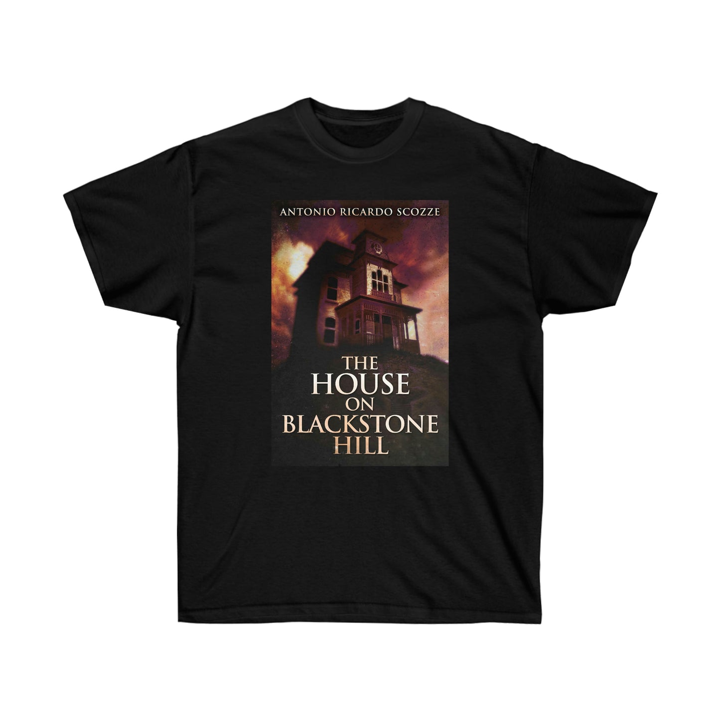 The House On Blackstone Hill - Unisex T-Shirt