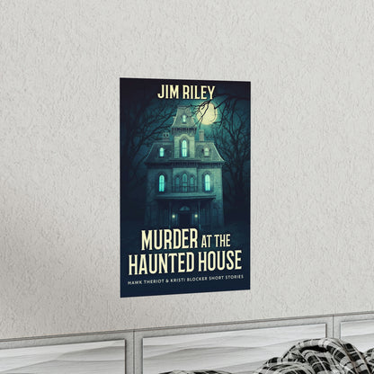 Murder at the Haunted House - Matte Poster