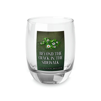 Beyond The Crack In The Sidewalk - Whiskey Glass