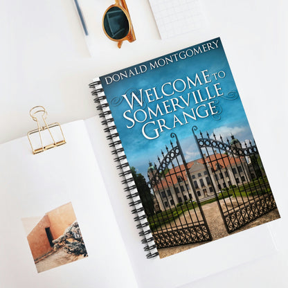 Welcome To Somerville Grange - Spiral Notebook