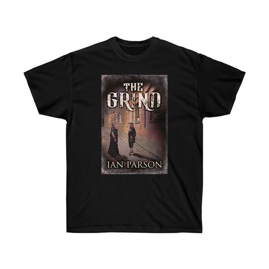 The Grind - Unisex T-Shirt