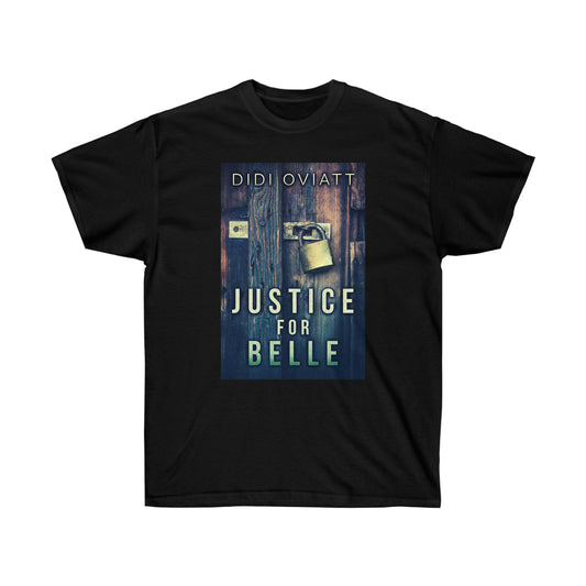 Justice For Belle - Unisex T-Shirt