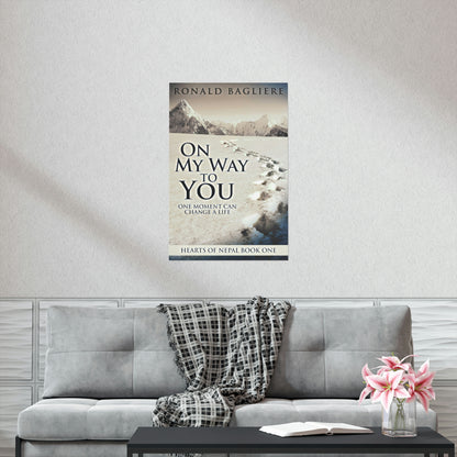 On My Way To You - Matte Poster