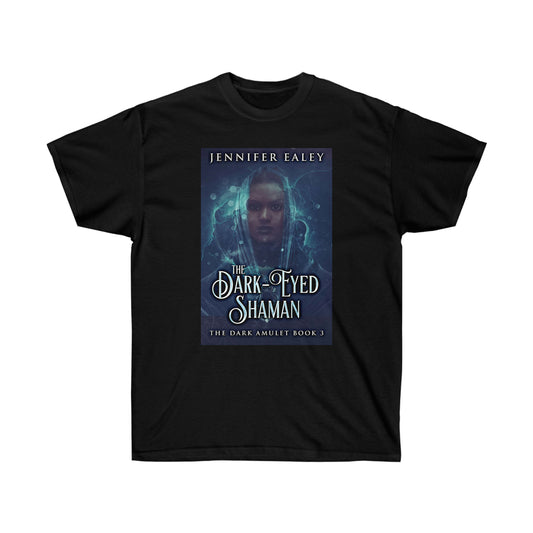 The Dark-Eyed Shaman - Unisex T-Shirt