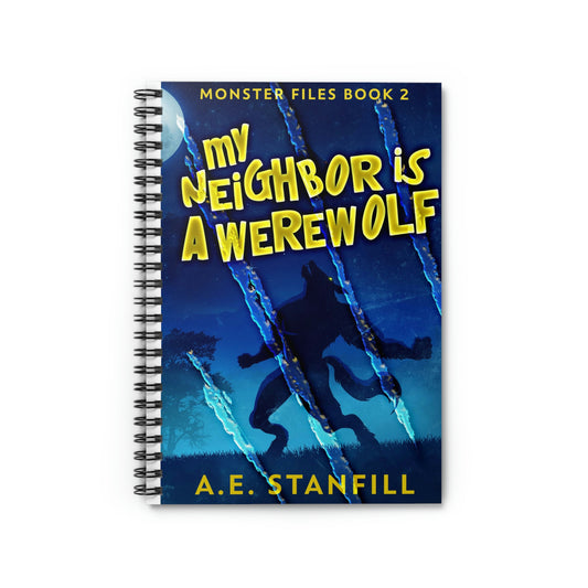 My Neighbor Is A Werewolf - Spiral Notebook