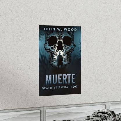 Muerte - Death, It's What I Do - Matte Poster