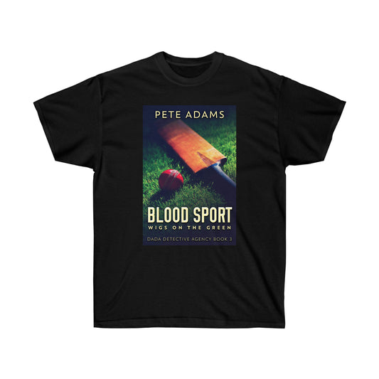 Blood Sport - Unisex T-Shirt
