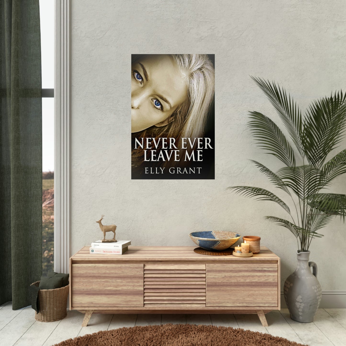 Never Ever Leave Me - Rolled Poster