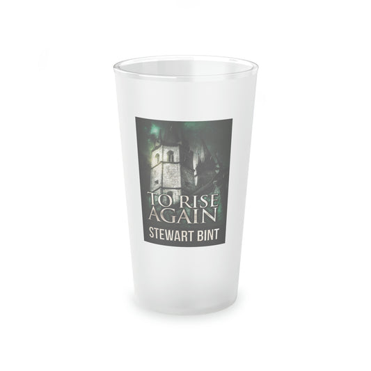 To Rise Again - Frosted Pint Glass