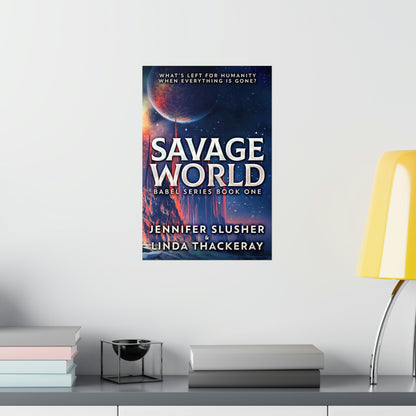 Savage World - Matte Poster