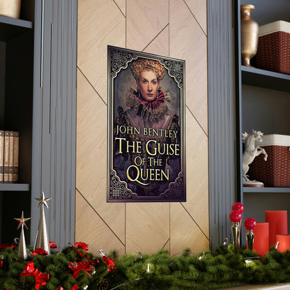 The Guise of the Queen - Matte Poster