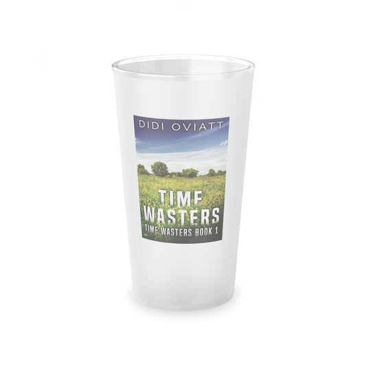 Time Wasters #1 - Frosted Pint Glass