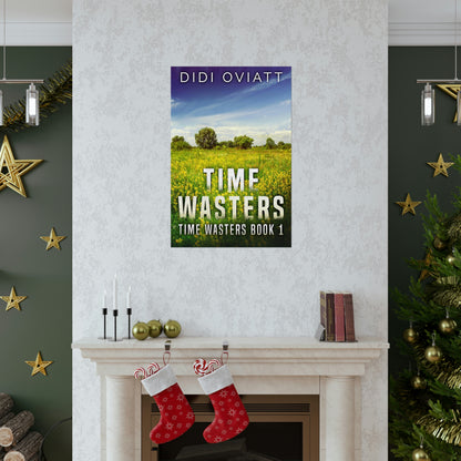 Time Wasters - Matte Poster