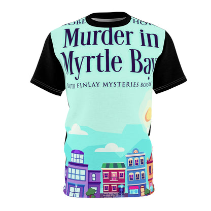 Murder In Myrtle Bay - Unisex All-Over Print Cut & Sew T-Shirt