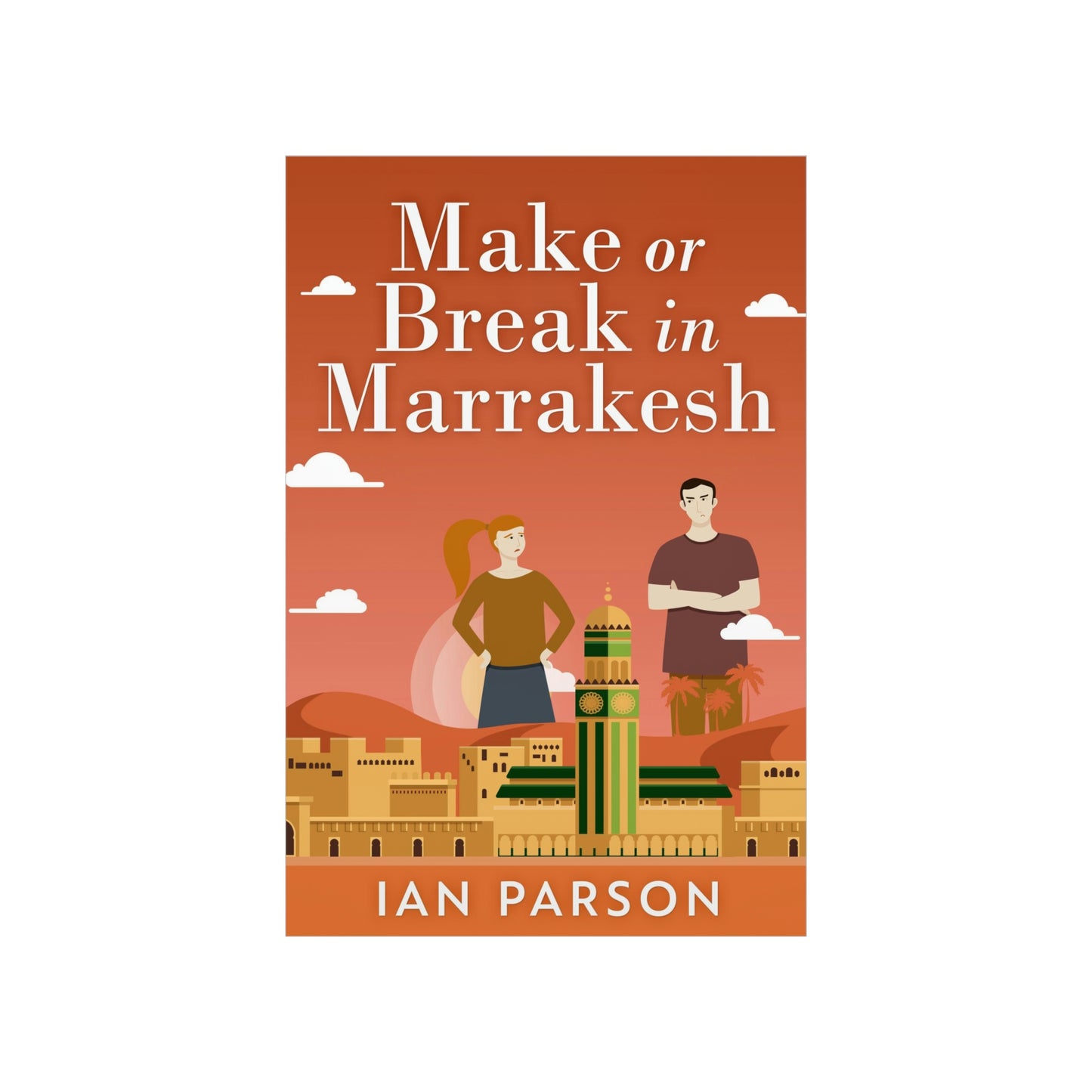 Make Or Break In Marrakesh - Matte Poster