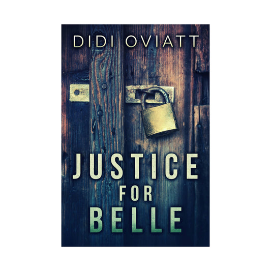 Justice For Belle - Rolled Poster